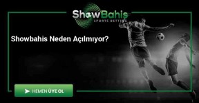 Showbahis Neden Açılmıyor?